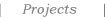 Projects